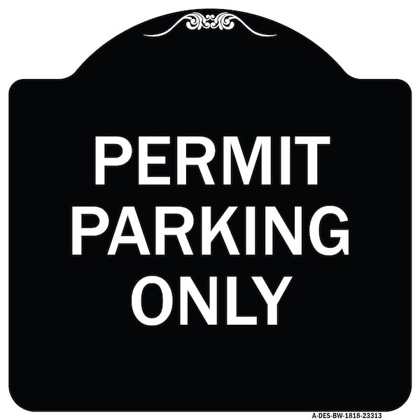 Permit Parking Only Heavy-Gauge Aluminum Architectural Sign, 18" x 18", BW-1818-23313